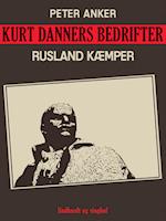 Kurt Danners bedrifter: Rusland kæmper