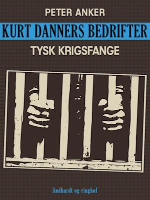 Kurt Danners bedrifter: Tysk krigsfange