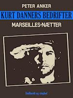 Kurt Danners bedrifter: Marseilles-nætter