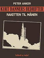 Kurt Danners bedrifter: Raketten til månen