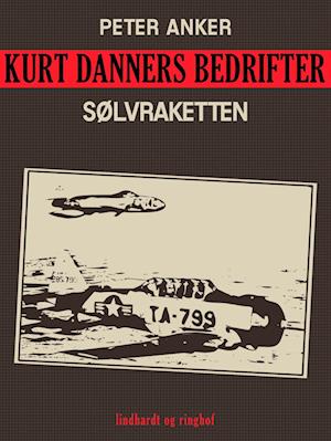 Kurt Danners bedrifter: Sølvraketten