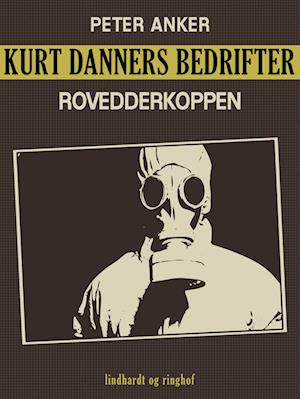 Kurt Danners bedrifter: Rovedderkoppen