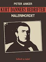 Kurt Danners bedrifter: Malerimordet