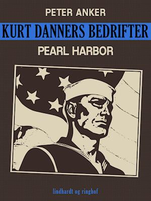 Kurt Danners bedrifter: Pearl Harbor