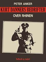 Kurt Danners bedrifter: Over Rhinen