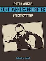 Kurt Danners bedrifter: Snigskytter