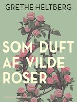 Som duft af vilde roser