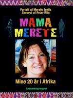 Mama Merete.  Mine 20 år i Afrika