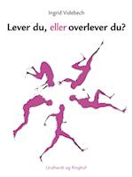 Lever du eller overlever du?