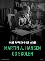 Martin A. Hansen og skolen