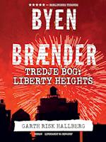 Byen brænder - Tredje bog: Liberty Heights