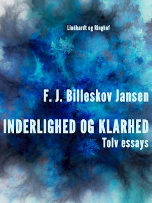 Inderlighed og Klarhed, Tolv essays