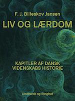 Liv og Lærdom. Kapitler af dansk videnskabs historie