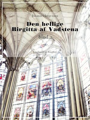 Den hellige Birgitta af Vadstena (bind 2)