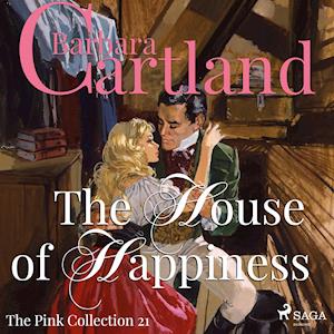 The House of Happiness (Barbara Cartland's Pink Collection 21)