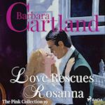 Love Rescues Rosanna (Barbara Cartland’s Pink Collection 19)