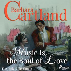 Music Is the Soul of Love (Barbara Cartland's Pink Collection 13)