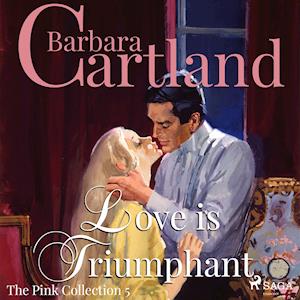 Love is Triumphant (Barbara Cartland’s Pink Collection 5)