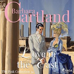 Love in the East (Barbara Cartland’s Pink Collection 14)