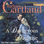 A Dangerous Disguise (Barbara Cartland’s Pink Collection 8)