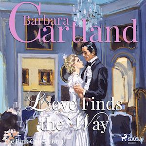 Love Finds The Way (Barbara Cartland’s Pink Collection 3)