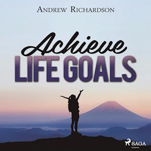 Achieve Life Goals