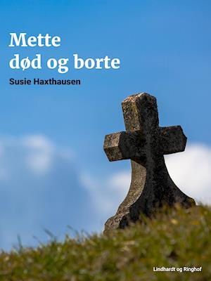 Mette død og borte