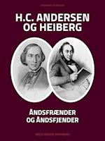 H.C. Andersen og Heiberg: Åndsfrænder og åndsfjender