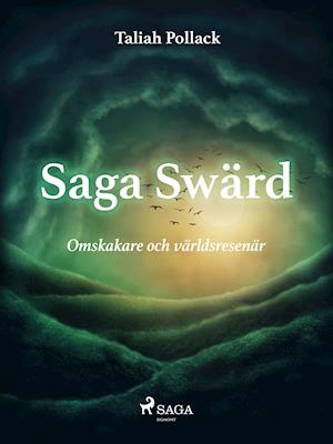 Saga Swärd – omskakare och världsresenär