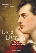 Lord Byron. En europæisk frihedshelt