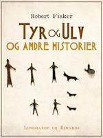 Tyr og Ulv og andre historier