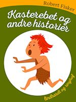 Kasterebet og andre historier