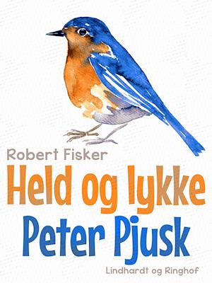Held og lykke, Peter Pjusk