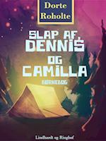 Slap af, Dennis og Camilla