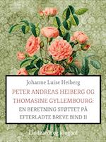 Peter Andreas Heiberg og Thomasine Gyllembourg. En beretning støttet på efterladte breve 2