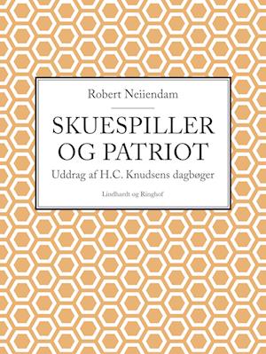 Skuespiller og patriot: Uddrag af H.C. Knudsens dagbøger