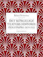 Det Kongelige Teaters historie (Indledning: 1874-1922)