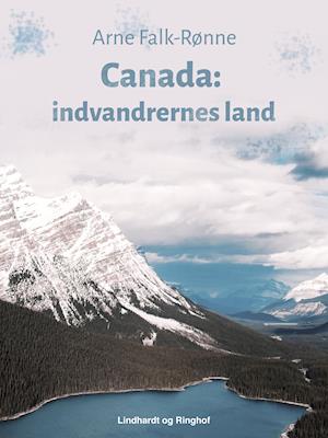Canada. Indvandrernes land