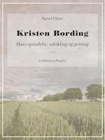 Kristen Bording: Hans oprindelse, udvikling og gerning