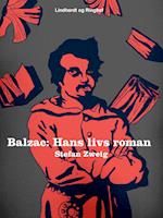 Balzac. Hans livs roman