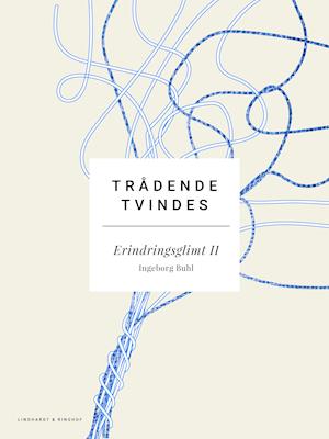 Trådene tvindes: Erindringsglimt II