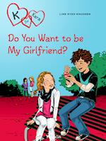 K for Kara 2 - Do You Want to be My Girlfriend?