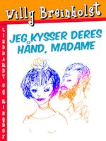 Jeg kysser Deres hånd, madame