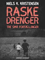 Raske Drenge. Tre små fortællinger