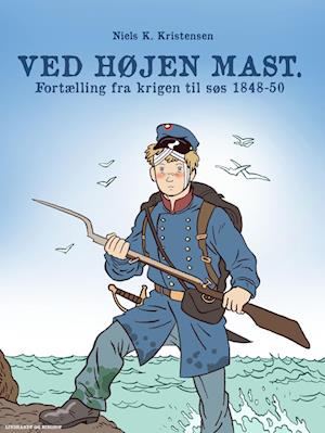 Ved højen mast. Fortælling fra krigen til søs 1848