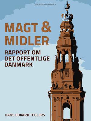 Magt og midler. Rapport om det offentlige Danmark