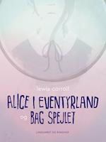 Alice i eventyrland og Bag spejlet