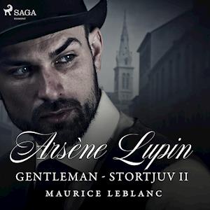 Arsène Lupin: Gentleman - Stortjuv II