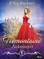 Tremontaine 1: Ankomster