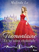 Tremontaine 8: En by uden chokolade